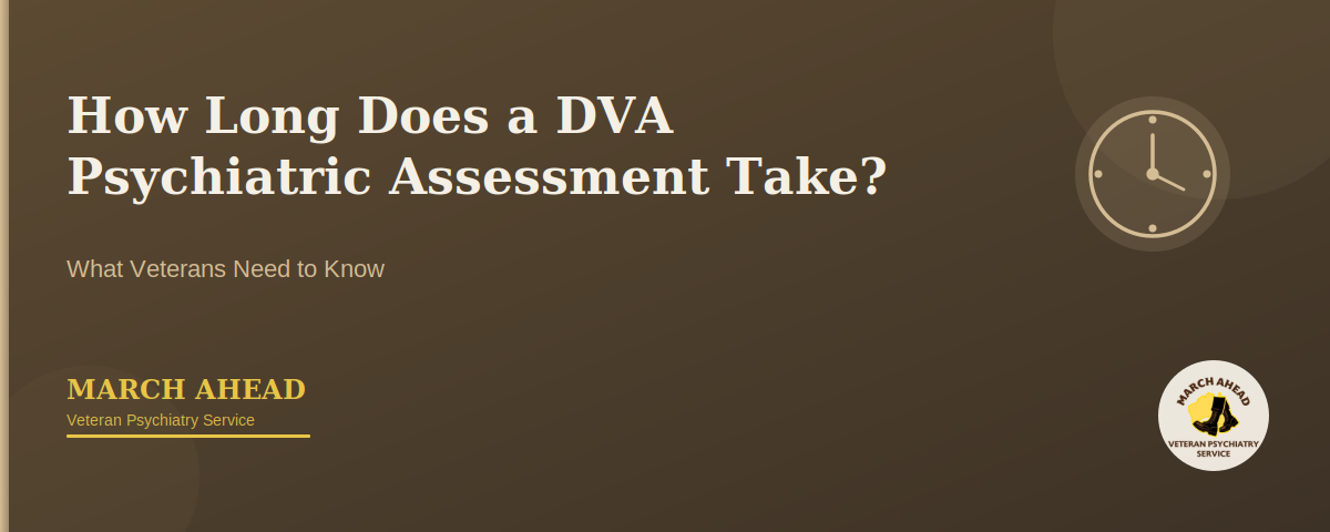 How Long Does a DVA Psychiatric Assessment Take? | Full Guide